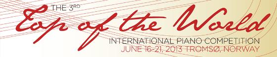 The 3rd Top of the World International Piano Competition, June 16-21, Tromsø The 3rd Top of the World International Piano Competition, June 16-21, Tromsø